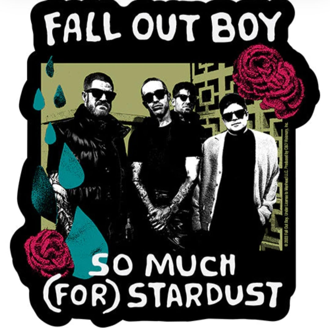 Fall Out Boy band sticker with band photo, roses, and text 'SO MUCH FOR STARDUST'