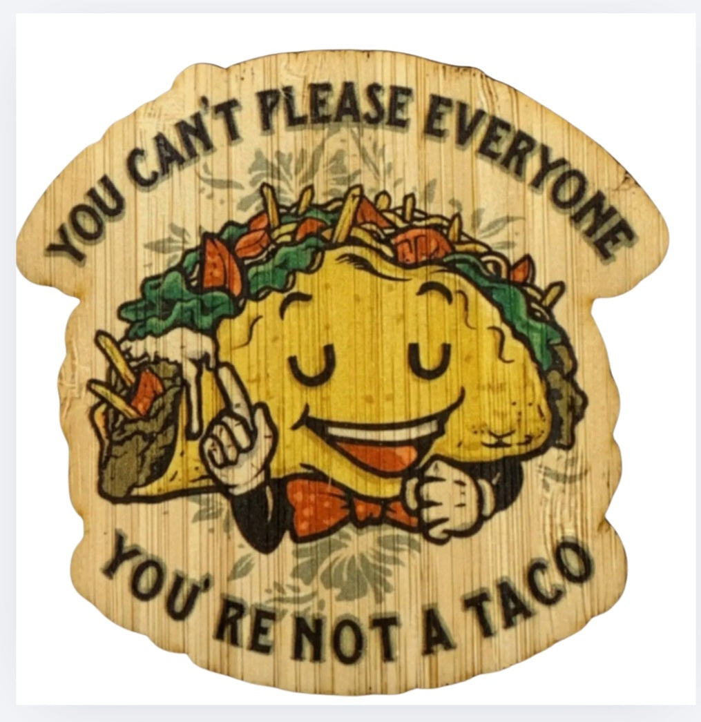 Bamboo sticker with taco cat and “YOU CAN’T PLEASE EVERYONE” text