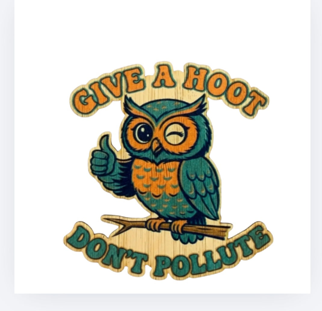 Bamboo sticker with cartoon owl and 'Give a Hoot, Don't Pollute' text