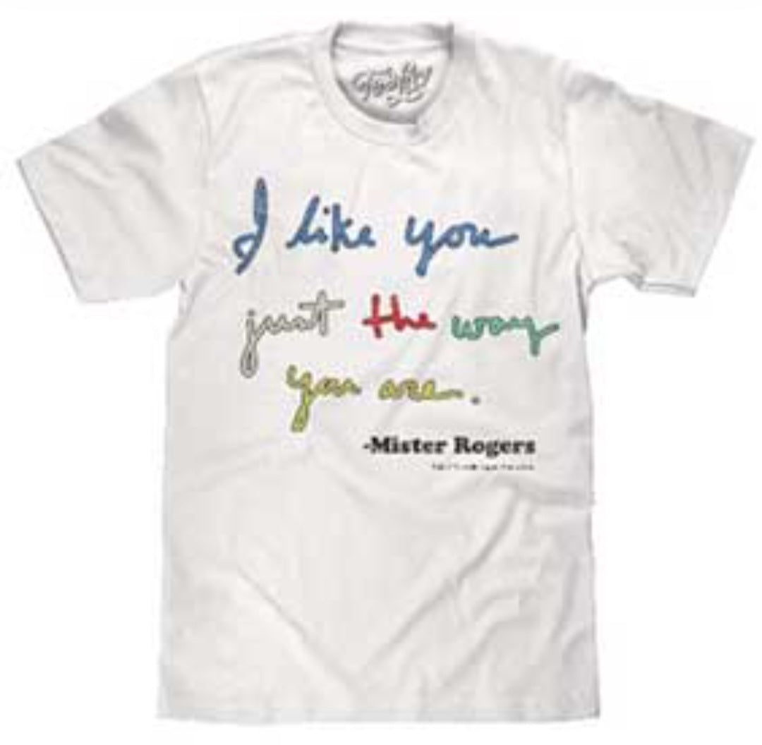 White Mister Rogers' T-shirt with blue script 'I like you just the way you are' front