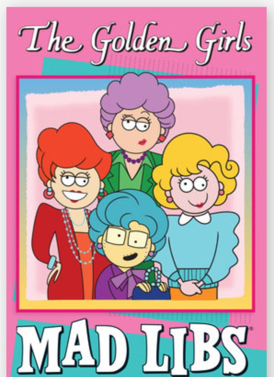 Colorful Golden Girls Mad Libs book cover with four cartoon characters and “MAD LIBS” title